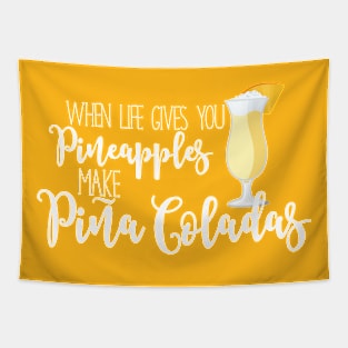 When life gives you pineapples, make pina coladas Tapestry