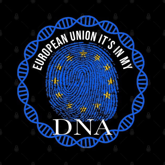 European Union Its In My DNA - Gift for European Union From European Union by Country Flags