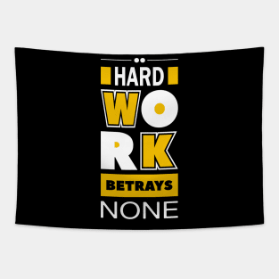 Hard work betrays none Tapestry
