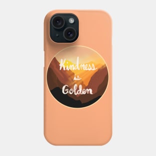 Kindness is Golden Landscape Phone Case