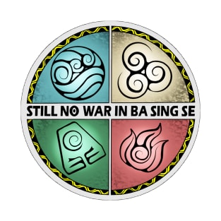 Still no war in Ba Sing Se color T-Shirt