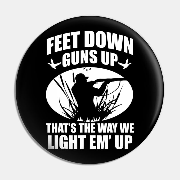 Funny Duck Hunting Feet Down Guns Up Hunters Gift Pin by wcfrance4