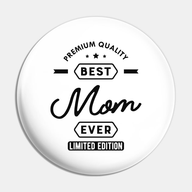 Mom - The best mom ever Pin by KC Happy Shop