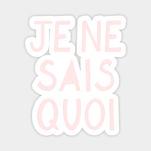 Je Ne Sais Quoi (I Don't Know What) French Pink Hand Lettering Magnet