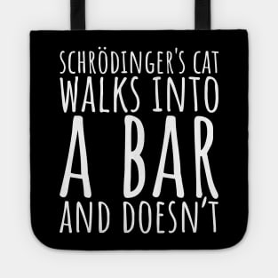Schrodinger's Cat Walks Into A Bar and Doesn't Tote