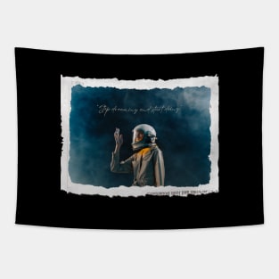 Stop Dreaming and Start Doing Astronaut Tapestry