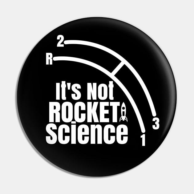 Funny It's Not Rocket Science Car Truck Manual Column Shift Three Speed Pin by CharJens