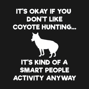 Coyote Hunting Smart Hunter T-Shirt