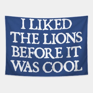 I Liked The Lions Before It Was Cool Tapestry