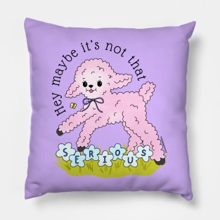 Maybe It's Not That Serious - The Peach Fuzz Pillow