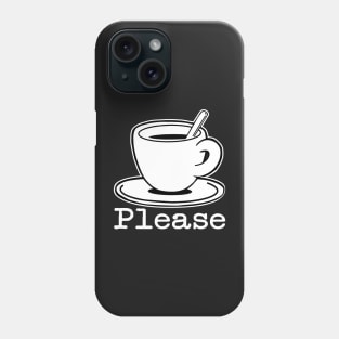 COFFEE PLEASE EXPRESSO CUP Phone Case