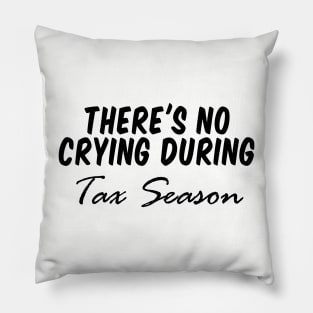 there's no crying during tax season, Accountant Shirt CPA Shirt Cpa Gift New cpa Shirt Gift for cpa Accountant Gift cpa Exam No Crying During Tax Season Pillow