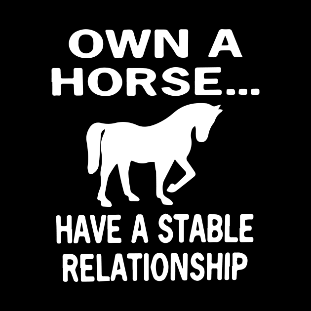 Own a Horse... Have A Stable Relationship by blacckstoned