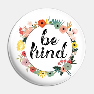 Be Kind Floral Wreath Design Pin