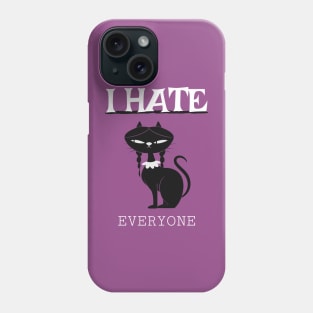 I hate Everyone featuring Kitty Phone Case