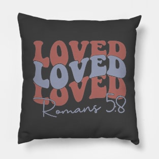 Loved Beyond Measure Romans 5:8 Inspirational Message Pillow