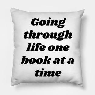 One book at a time - Funny reading fangirls quote Pillow