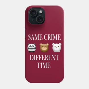 same crime different time Phone Case