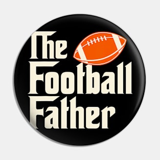 The Football Father - Fathers Day Sunday Ball Game Lover Pin