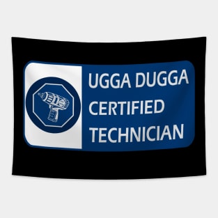 Ugga dugga certified technician Tapestry