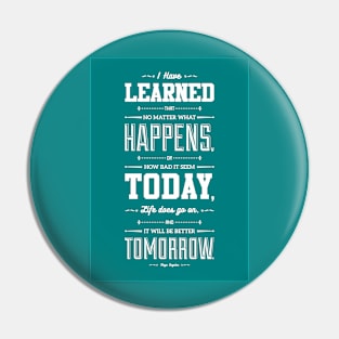 Lab No. 4 I've Learned That No Matter Maya Angelou Inspirational Quote Pin