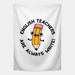 English Teachers Are Always Write Cute Pencil Pun Tapestry