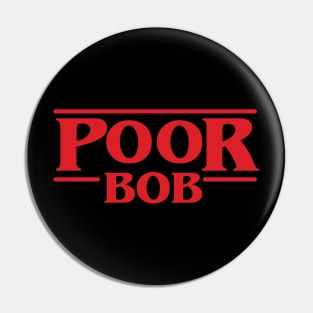 Poor Bob - Stranger Things Pin