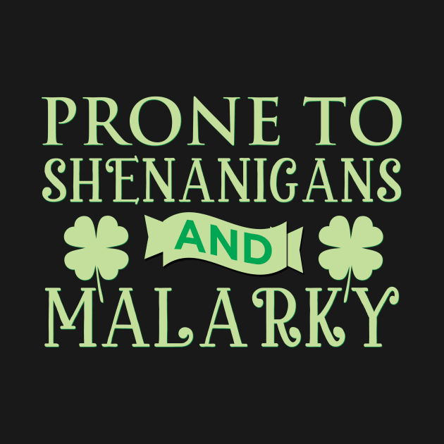 Prone to Shenanigans and Malarky Irish by starbubble