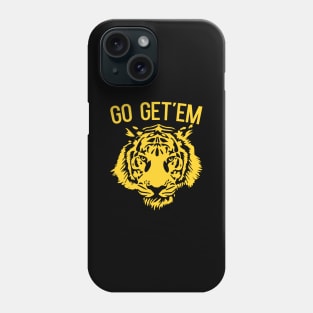 Go Get'em Tiger Phone Case