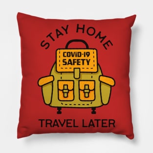 Stay Home Travel Later Pillow