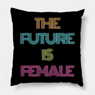 The future is female Pillow