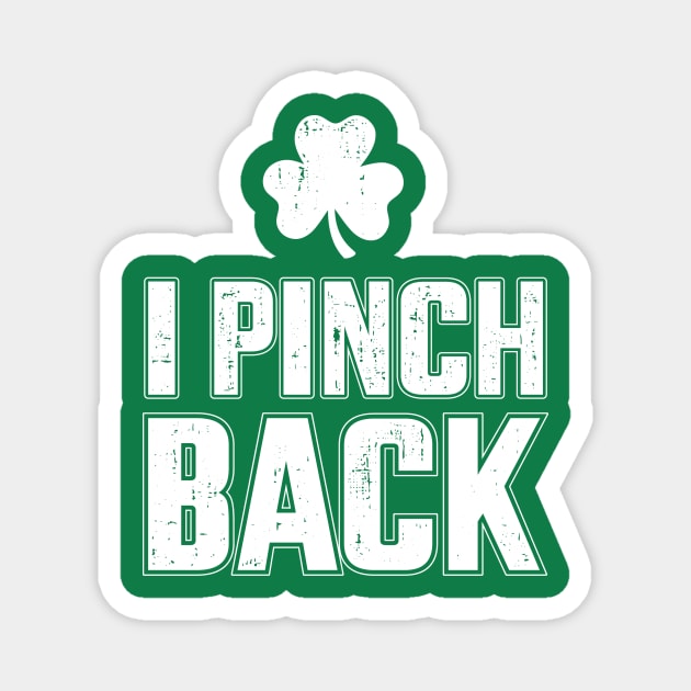Funny I pinch back for St Patricks day party Magnet by Designzz