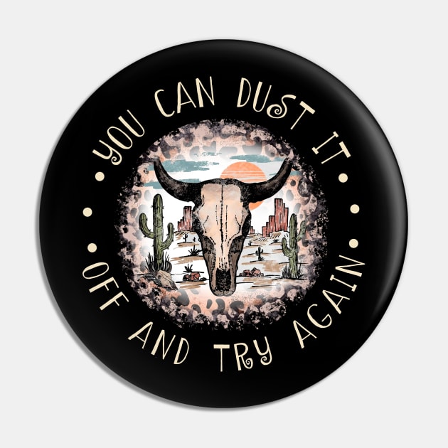 You Can Dust It Off And Try Again Cactus Leopard Bull Pin by GodeleineBesnard