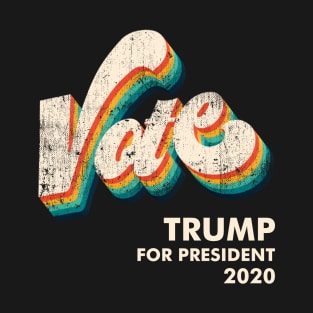 Vote Trump For President 2020 T-Shirt