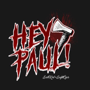 Hey Paul T-Shirt