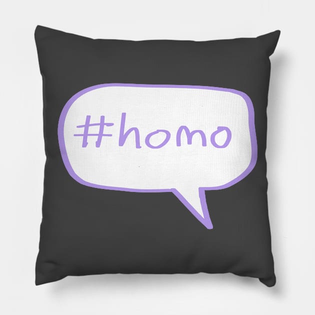 #homo Pillow by SpectacledPeach