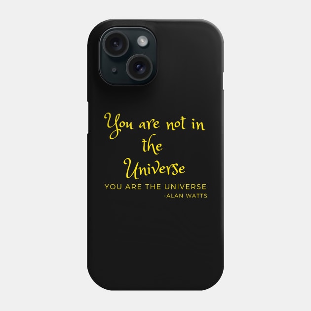 You are not in the universe. You are the universe Phone Case by Rechtop