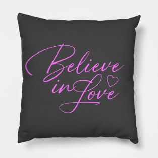 Believe In Love Pillow