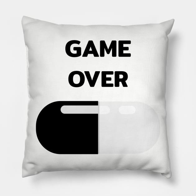 Black pilled Game over black pill capsule with quotes Pillow by FOGSJ