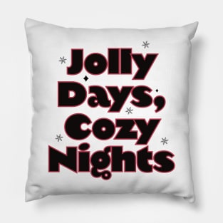 Jolly days, cozy nights Pillow