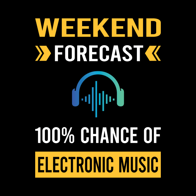 Weekend Forecast Electronic Music by Bourguignon Aror