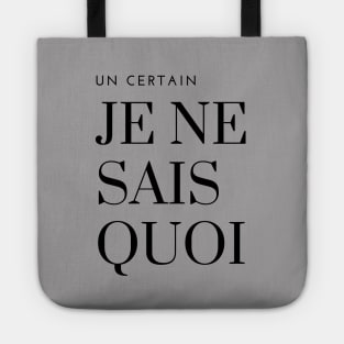 Un certain je ne sais quoi something special unique french Tote