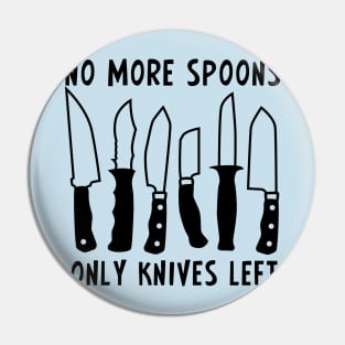 No Spoons Pin