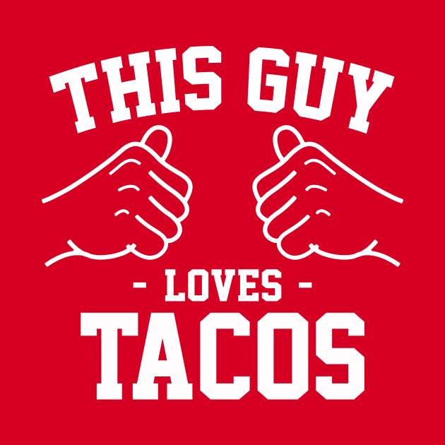 This guy loves tacos by Lazarino