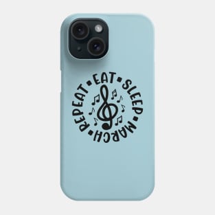 Eat Sleep March Repeat Marching Band Cute Funny Phone Case
