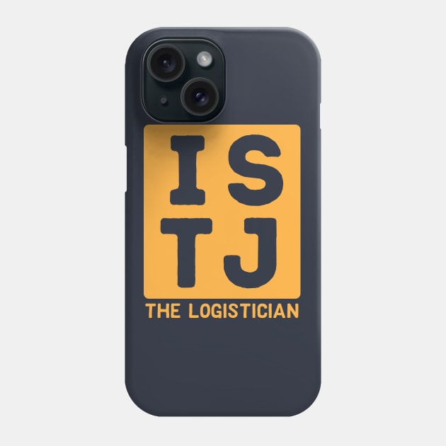 ISTJ Phone Case by Teeworthy Designs