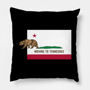 Moving To Tennessee - Leaving California Funny Design Pillow