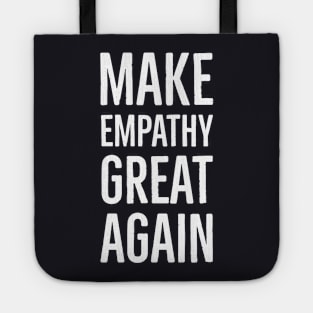 Make Empathy Great Again Tote