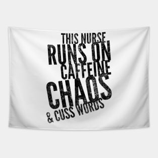 This Nurse runs on caffeine chaos & cuss words black text design Tapestry