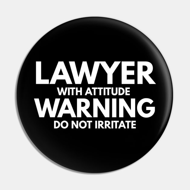 Lawyer With Attitude Warning Do Not Irritate Pin by Textee Store